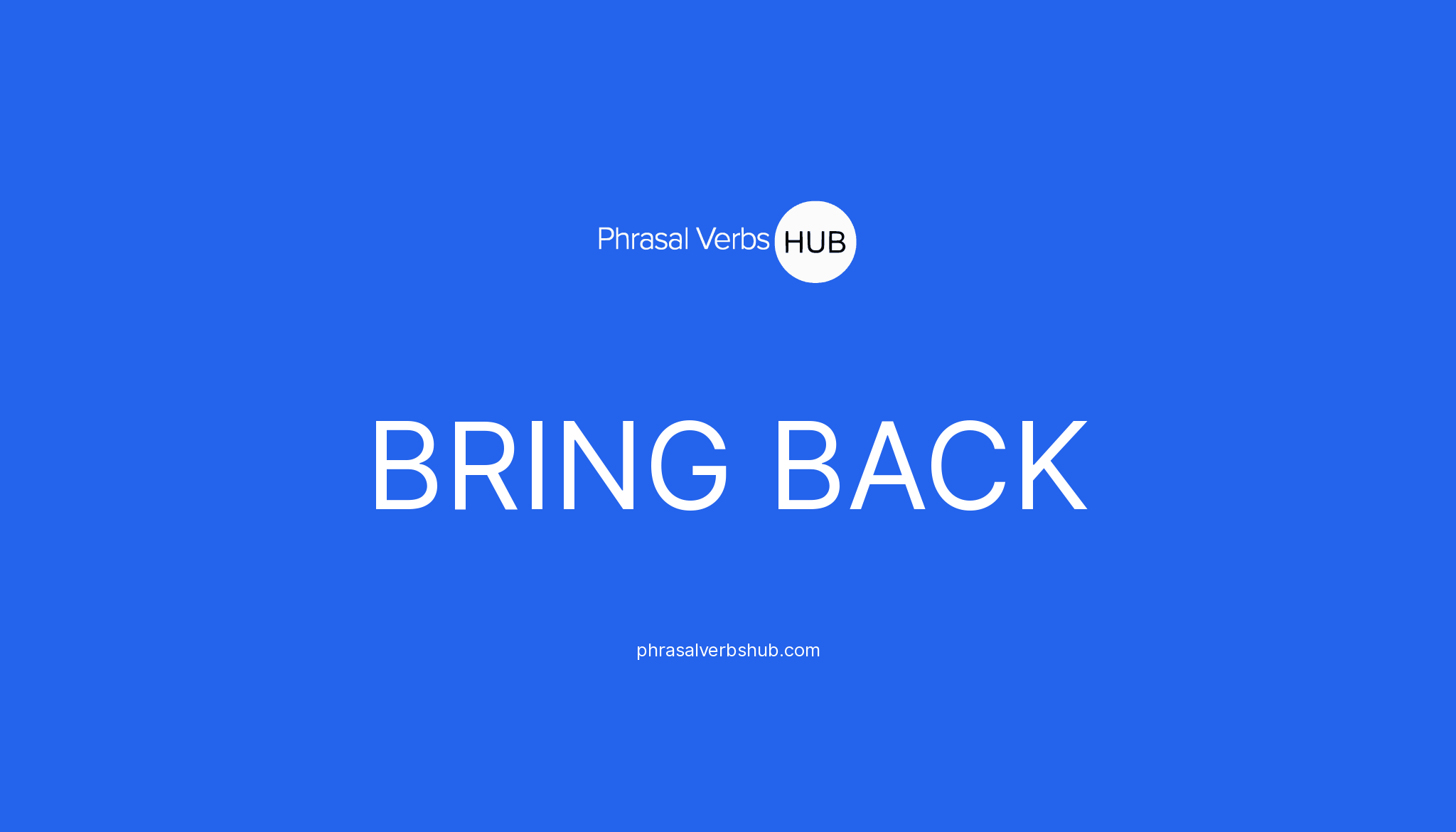 bring-back-phrasal-verb-meaning-examples